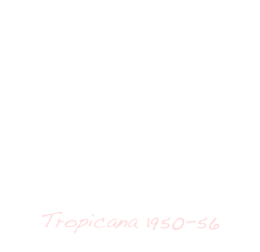 Tropicana 1950-56